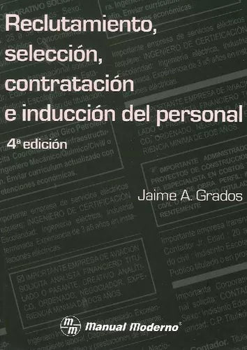 Reclutamiento, selección, contratación e inducción del personal - Jaime A. Grados