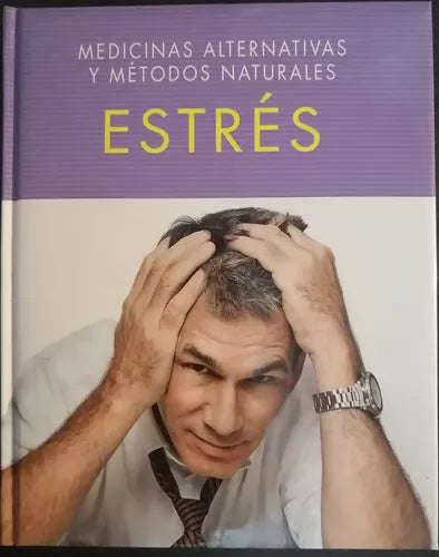 Estrés: Medicinas alternativas y métodos naturales