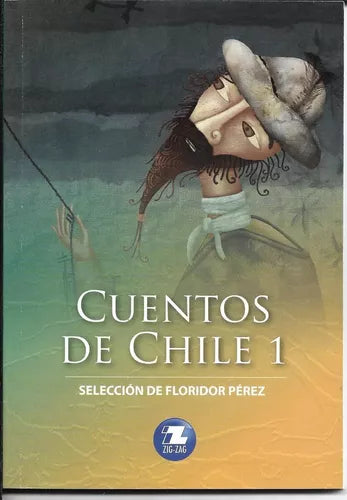 Cuentos de Chile 1 - Selección de Floridor Pérez