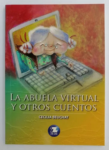 La abuela virtual y otros cientps - Cecilia Beuchat