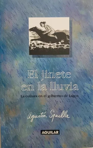 El Jinete en la Lluvia- Agustín Squella