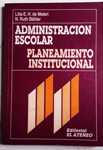 Administración Escolar Planeamiento Institucional (usado) - Lilia E.H. de Materi