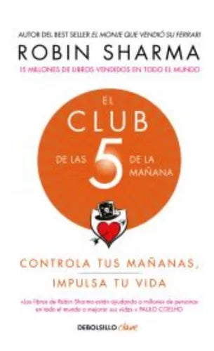 El club de las 5 mañana: Controla tus mañanas, impulsa tu vida - Robin Sharma