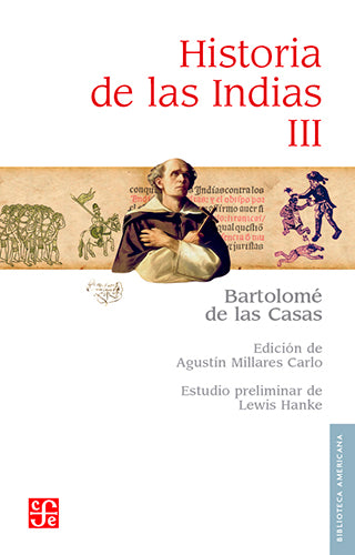 Historia de las Indias III - Bartolomé de las Casas