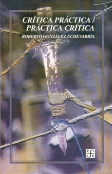 Crítica Práctica / Práctica Crítica - Roberto González Echeverría