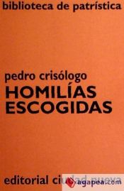 Homilías Escogidas - Pedro Crisólogo