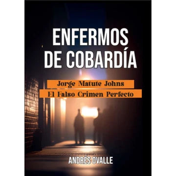 Enfermos de Covardia - Andres Ovalle