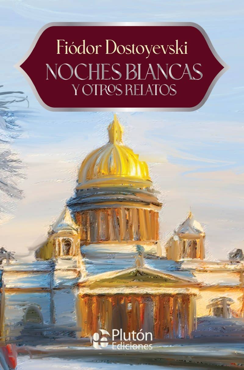NOCHES BLANCA Y OTROS RELATOS - FIODOR DOSTOYEVSKI