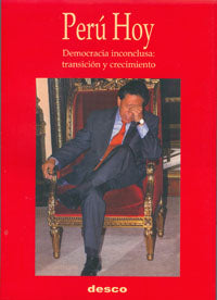 Perú Hoy Democracia Inconclusa: Trancisión y Crecimiento