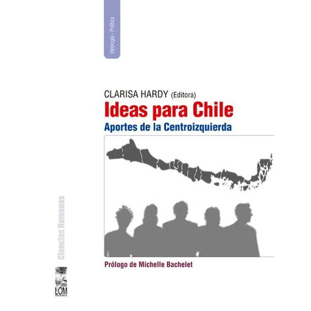 Ideas para Chile - Clarisa Hardy (ed.)