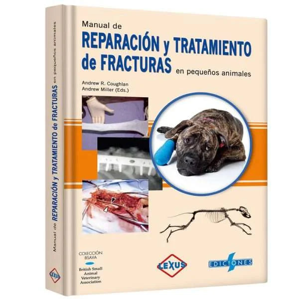 Manuel de reparación y tratamiento de fracturas en pequeños animales