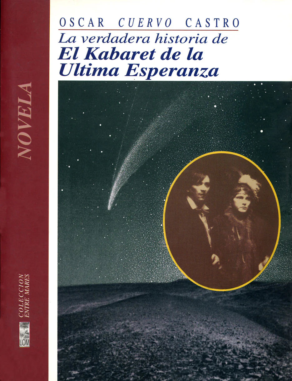 La Verdadera Historia de el Kabaret de la Última Esperanza - Oscar Cuervo Castro