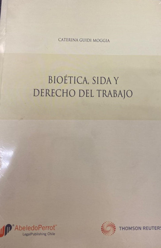 Bioética, Sida y Derecho del Trabajo - Caterina Guidi Moggia