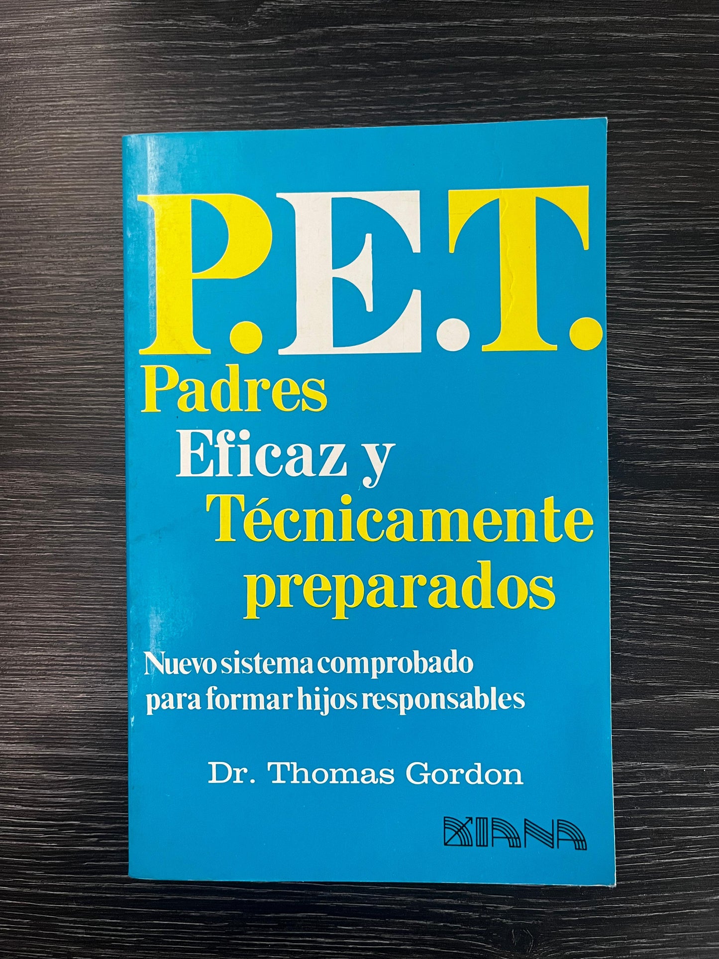 P.E.T Padres Eficaz y Técnicamente Preparados (usado) - Dr. Thomas Gordon