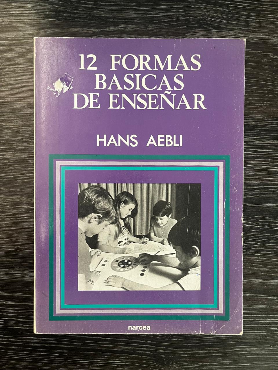 12 formas básicas de enseñar (usado) - Hans Aebli