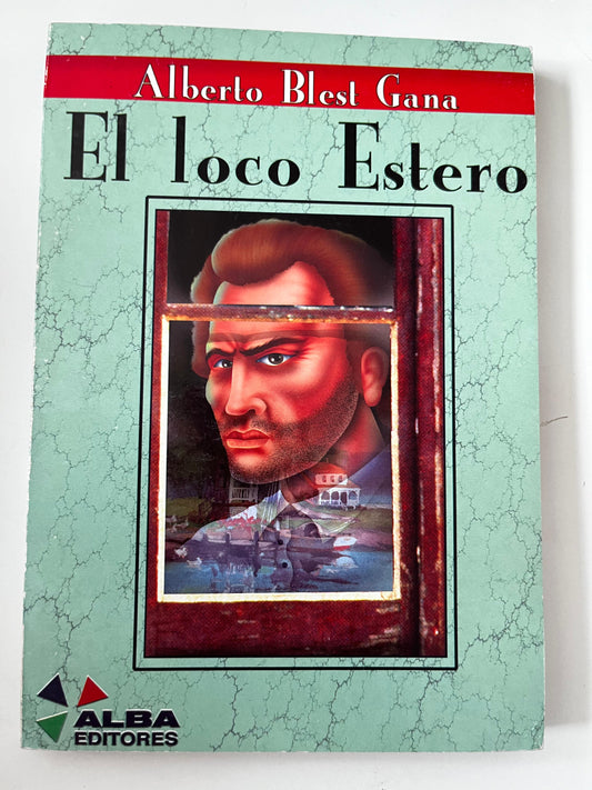 El loco Estero - Alberto Blest Gana