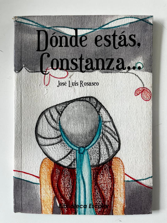 Dónde estás Constanza... - José Luis Rosasco