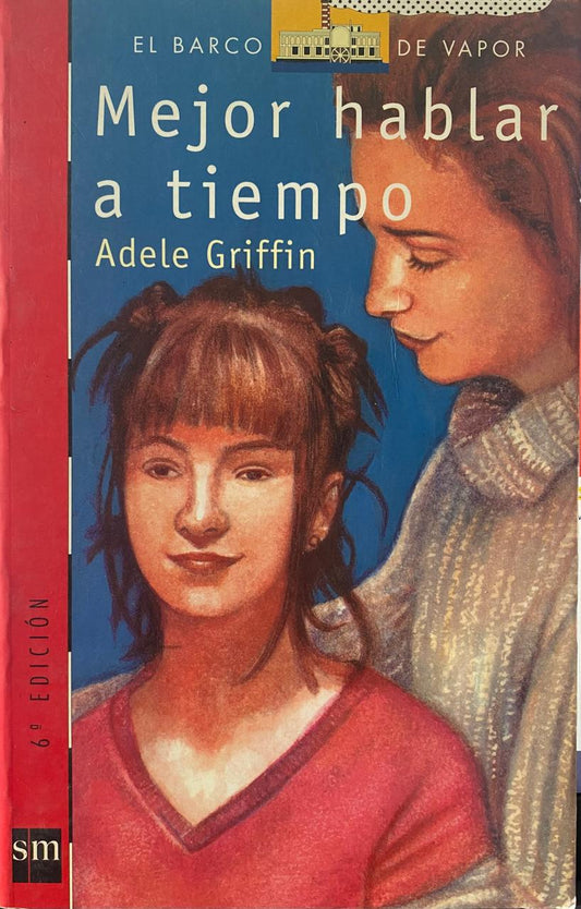 Mejor hablar a tiempo - Adele Griffin