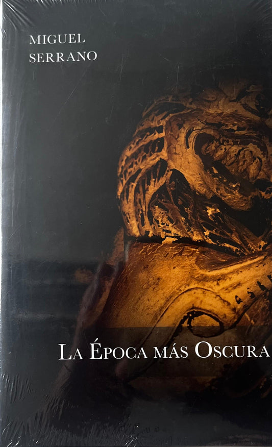 La Época más Oscura - Miguel Serrano