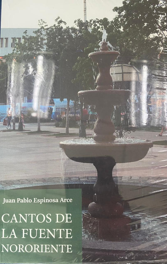 Cuentos de la fuente noriente - Juan Pablo Espinosa Arce