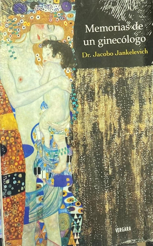 Memorias de un ginecólogo - Dr. Jacobo Jankelevich