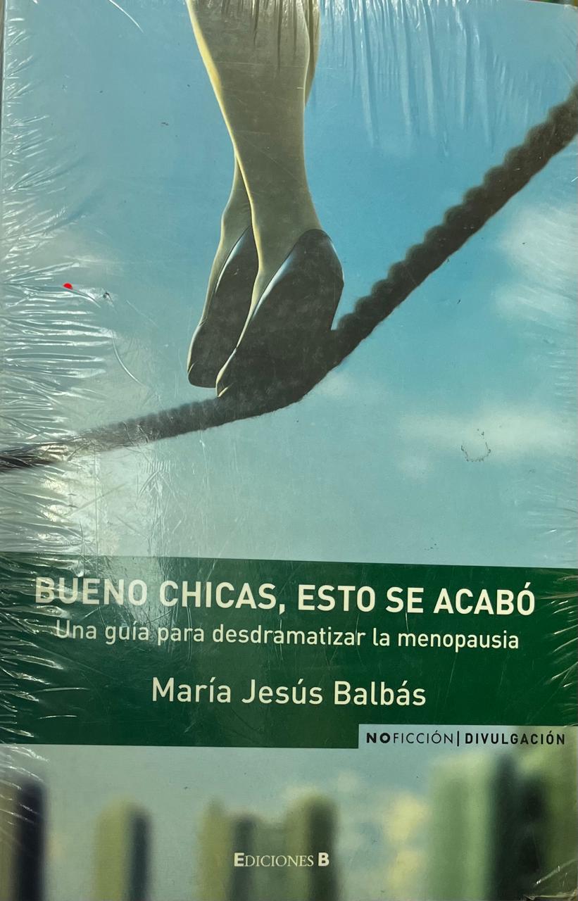 Bueno chicas, esto se acabó - María Jesús Balbás