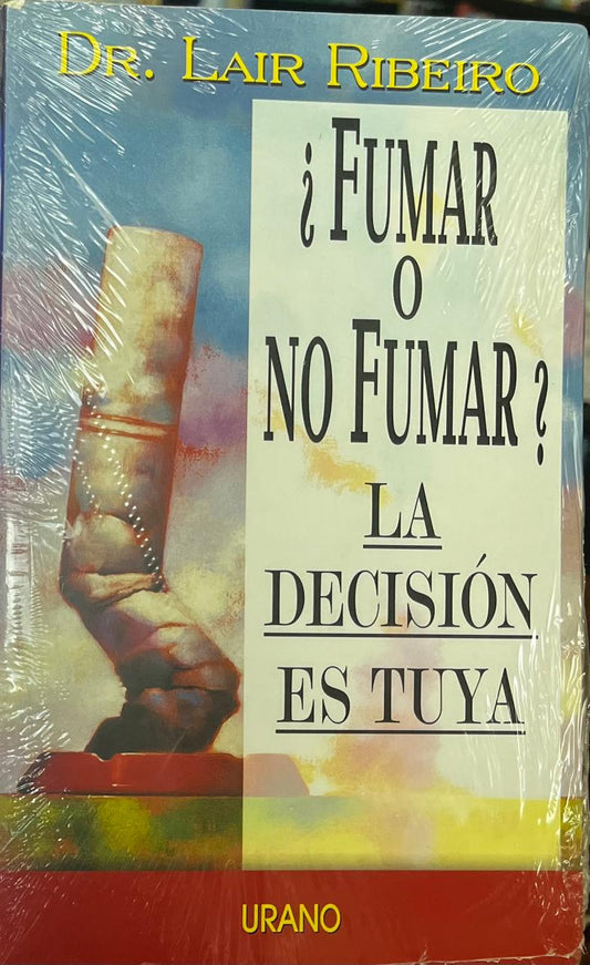 ¿Fumar o no fumar? : La decisión es tuya -  Dr. Lair Ribeiro