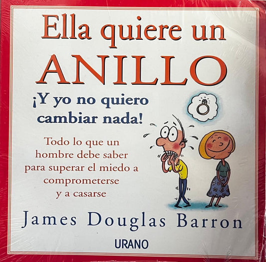 Ella quiere un anillo y yo no quiero nada - James Douglas Barron