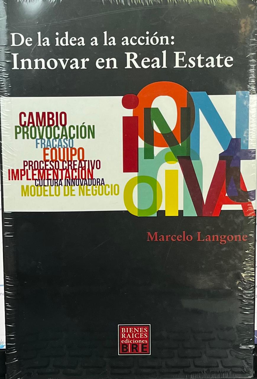 De la idea a la acción: Innovar en Real Estate - Marcelo Langone