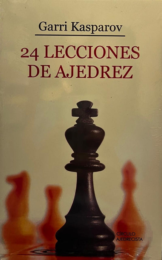 24 lecciones de ajedrez - Garri Kasparov