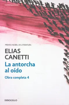 La antorcha al oído - Elias Canetti