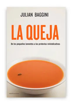 La Queja de los Pequeños Lamentos a las Protestas reivindicativas - Julian Baggini