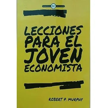 Lecciones para el Joven Economista - Robert P. Murphy