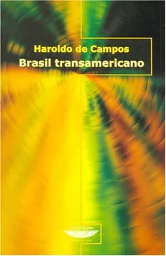 Brasil transamericano - Haroldo de Campos