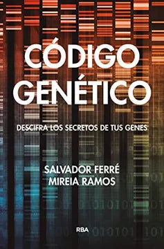 Código genético - Salvador Ferré y Mireia Ramos