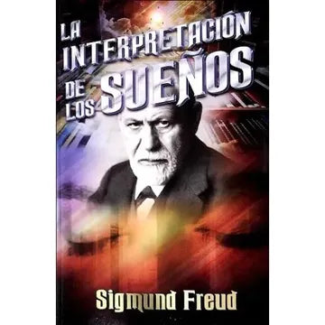 La interpretación de los sueños - Sigmund Freud