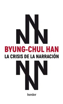 La Crisis de la Narración - Byung Chul Han