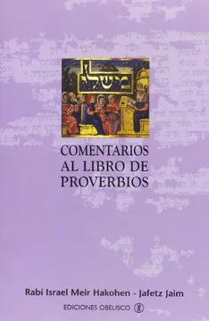 Comentarios al libro de proverbios - Rabí Israel Meir Hakohen