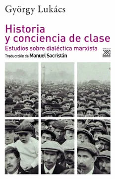 Historia y Conciencia de Clase - Gyorgy Lukacs