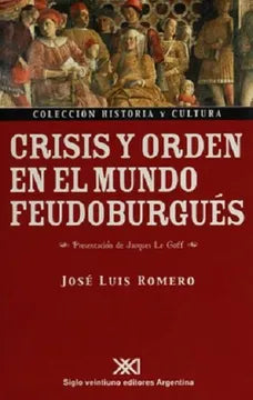 Crisis y Orden en el Mundo Feudoburgués - José Luis Romero