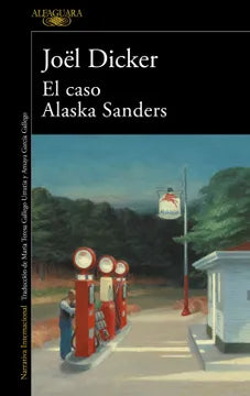 El caso Alaska Sanders - Joel Dicker