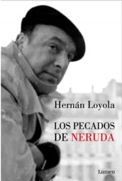 Los pecados de Neruda - Hernán Loyola