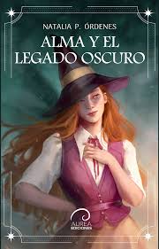 Alma y el legado oscuro - Natalia Ordenes