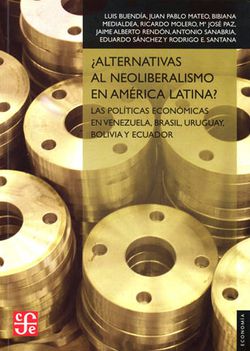 ¿Alternativas al Neoliberalismo en América Latina? - Luis Buendía y otros