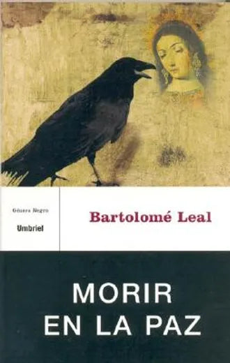 Morir en la Paz - Bartolomé Leal