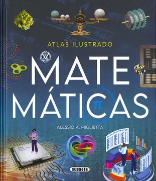 Atlas ilustrado: Matemáticas - Alessio A. Miglietta