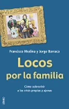 Locos por la familia - Francisco Medina y Jorge Barraca