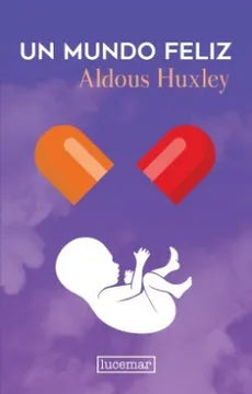 Un mundo feliz - Aldous Huxley