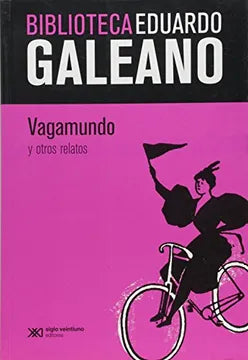 Vagamundo y otros relatos - Eduardo Galeano