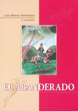 El abanderado - Luis Alberto Heiremans